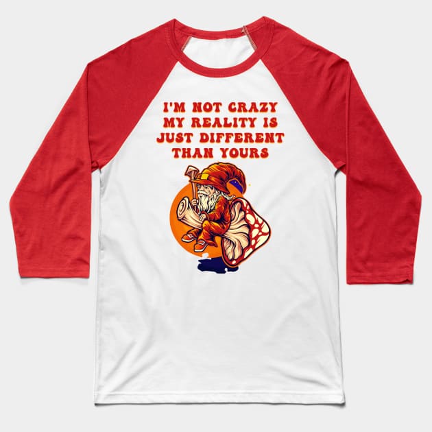 I'm Not Crazy Baseball T-Shirt by Morrigan Austin